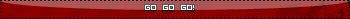 go!