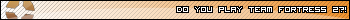     Team Fortress 2?